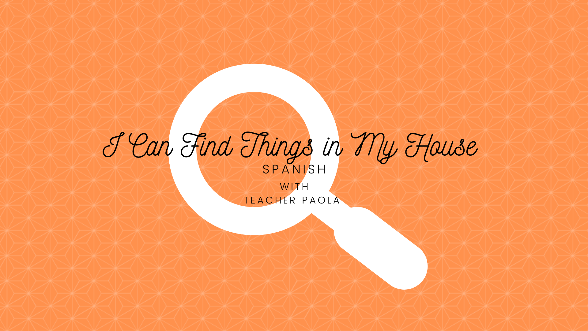 I Can Find Things in My House (Spanish Scavenger Hunt Lesson)