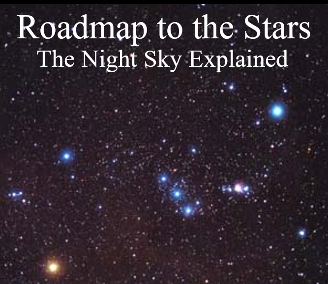 Roadmap to the Stars: The Night Sky Explained